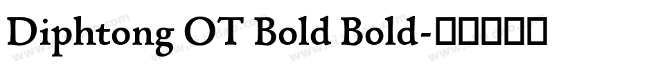 Diphtong OT Bold Bold字体转换